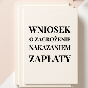 WNIOSEK O ZAGROŻENIE NAKAZANIEM ZAPŁATY