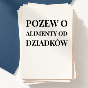 POZEW O ALIMENTY OD DZIADKÓW