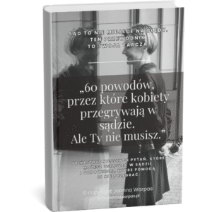 60 POWODÓW, PRZEZ KTÓRE KOBIETY PRZEGRYWAJĄ W SĄDZIE