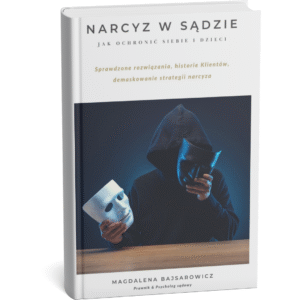 NARCYZ W SĄDZIE - JAK OCHRONIĆ SIEBIE I DZIECI